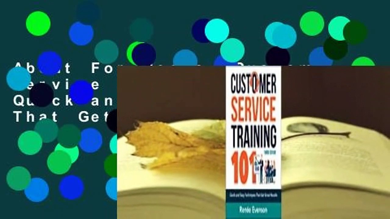 About For Books  Customer Service Training 101: Quick and Easy Techniques That Get Great Results