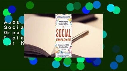 About For Books  The Social Employee: How Great Companies Make Social Media Work  For Kindle