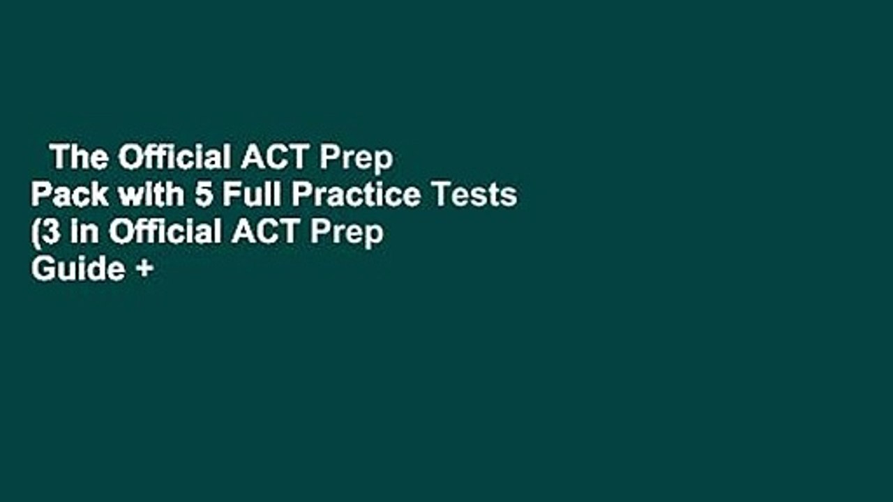 The Official ACT Prep Pack with 5 Full Practice Tests (3 in Official ACT Prep Guide + 2 Online)