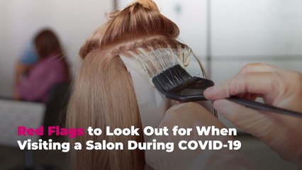 Red Flags to Look Out for When Visiting a Salon During COVID-19