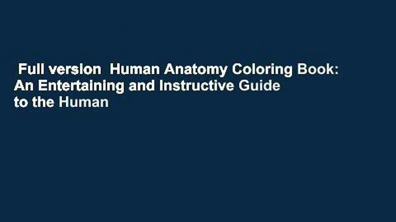 Full version  Human Anatomy Coloring Book: An Entertaining and Instructive Guide to the Human