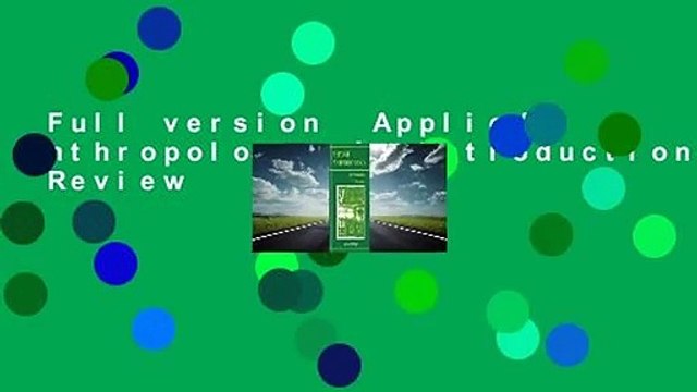 Full version Applied Anthropology: An Introduction Review