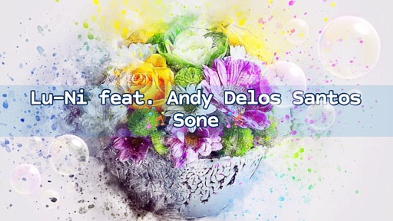 Lu-Ni feat. Andy Delos Santos - Sone | Music Collection