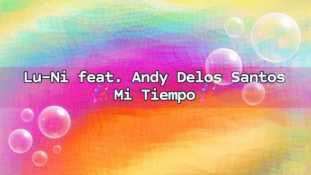 Lu-Ni feat. Andy Delos Santos - Mi Tiempo | Music Collection