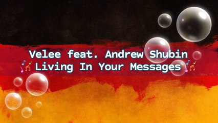 Velee feat. Andrew Shubin - Living In Your Messages | Music Collection
