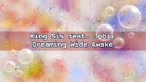 King Sis feat. Jobii Dreaming - Wide Awake | Music Collection