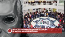 Policías federales exigen participación de Alfonso Durazo en diálogo!