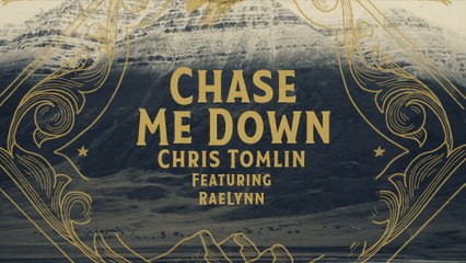 Chris Tomlin - Chase Me Down