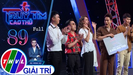 Truy tìm cao thủ - Tập 89 FULL: Người mẫu Xuân Tiền, Lê Thúy, Cao Xuân Tài, Minh Trung