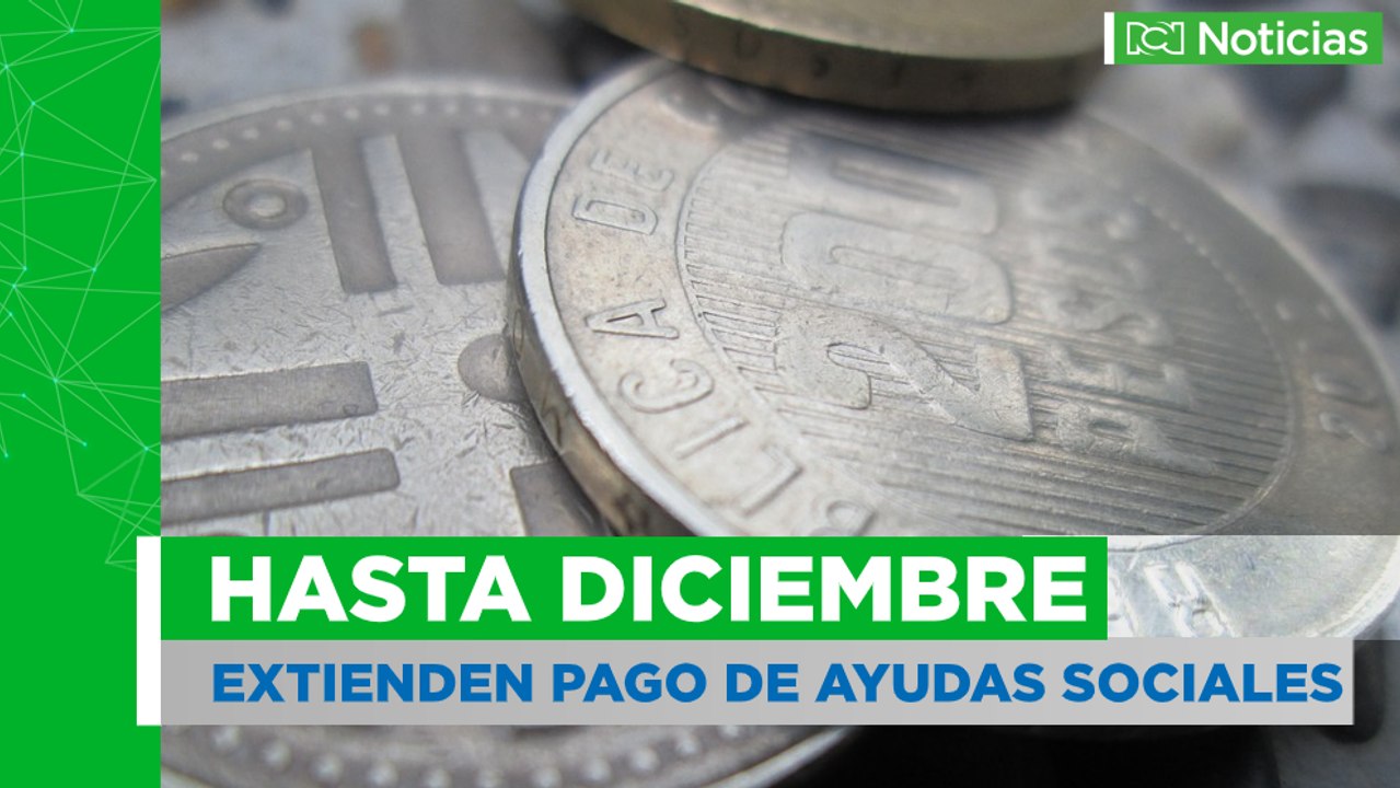 Ayudas de programas sociales se extenderán hasta Diciembre