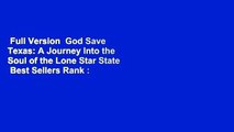 Full Version  God Save Texas: A Journey Into the Soul of the Lone Star State  Best Sellers Rank :