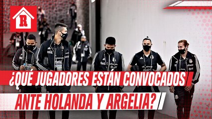 ¿Qué jugadores están convocados para los partidos ante Holanda y Argelia?