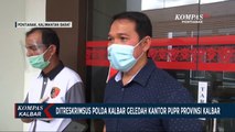 Dugaan Korupsi, Polda Geledah Kantor PUPR Provinsi Kalbar