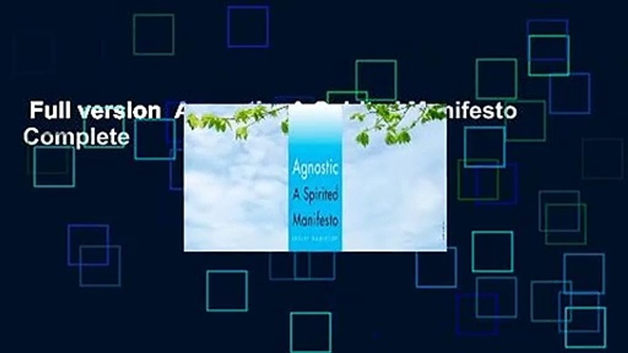 Full version  Agnostic: A Spirited Manifesto Complete