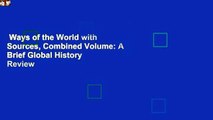 Ways of the World with Sources, Combined Volume: A Brief Global History  Review