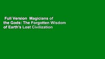 Full Version  Magicians of the Gods: The Forgotten Wisdom of Earth's Lost Civilization  For Kindle