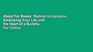 About For Books  Radical Acceptance: Embracing Your Life with the Heart of a Buddha  For Online