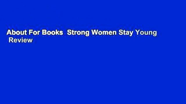 About For Books  Strong Women Stay Young  Review