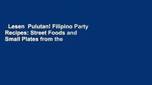 Lesen  Pulutan! Filipino Party Recipes: Street Foods and Small Plates from the Philippines: 55