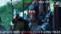 Trích đoạn Phim hay - Tiểu Bá Vương Tôn Quyền Một Mình Sang Kinh Châu Đòi Thi Hài Cha- Three Kingdoms (Tân Tam Quốc Diễn Nghĩa)