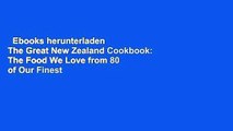 Ebooks herunterladen  The Great New Zealand Cookbook: The Food We Love from 80 of Our Finest