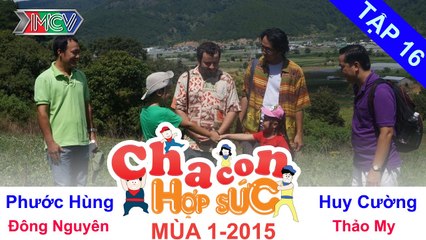 CHA CON HỢP SỨC | Tập 16 FULL | Hành trình 6 - Vòng loại | 251014