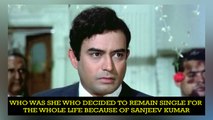Who was she who decided to remain single for the whole life because of Sanjeev Kumar
