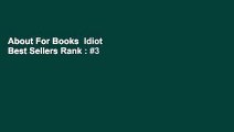 About For Books  Idiot  Best Sellers Rank : #3
