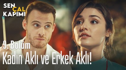 Kadın aklı ve erkek aklı - Sen Çal Kapımı 9. Bölüm