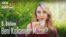 Beni kıskanıyor musun? - Sen Çal Kapımı 9. Bölüm