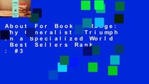 About For Books  Range: Why Generalists Triumph in a Specialized World  Best Sellers Rank : #3