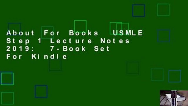 About For Books USMLE Step 1 Lecture Notes 2019: 7-Book Set For Kindle