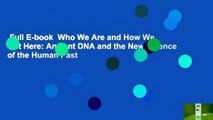 Full E-book  Who We Are and How We Got Here: Ancient DNA and the New Science of the Human Past