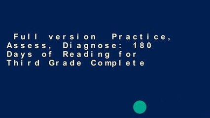 Full version  Practice, Assess, Diagnose: 180 Days of Reading for Third Grade Complete