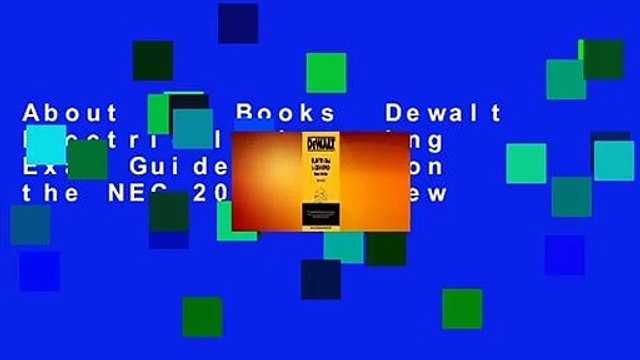 About For Books Dewalt Electrical Licensing Exam Guide: Based on the NEC 2017 Review