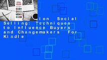 Full version  Social Selling: Techniques to Influence Buyers and Changemakers  For Kindle