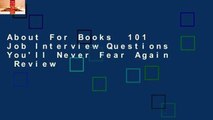 About For Books  101 Job Interview Questions You'll Never Fear Again  Review