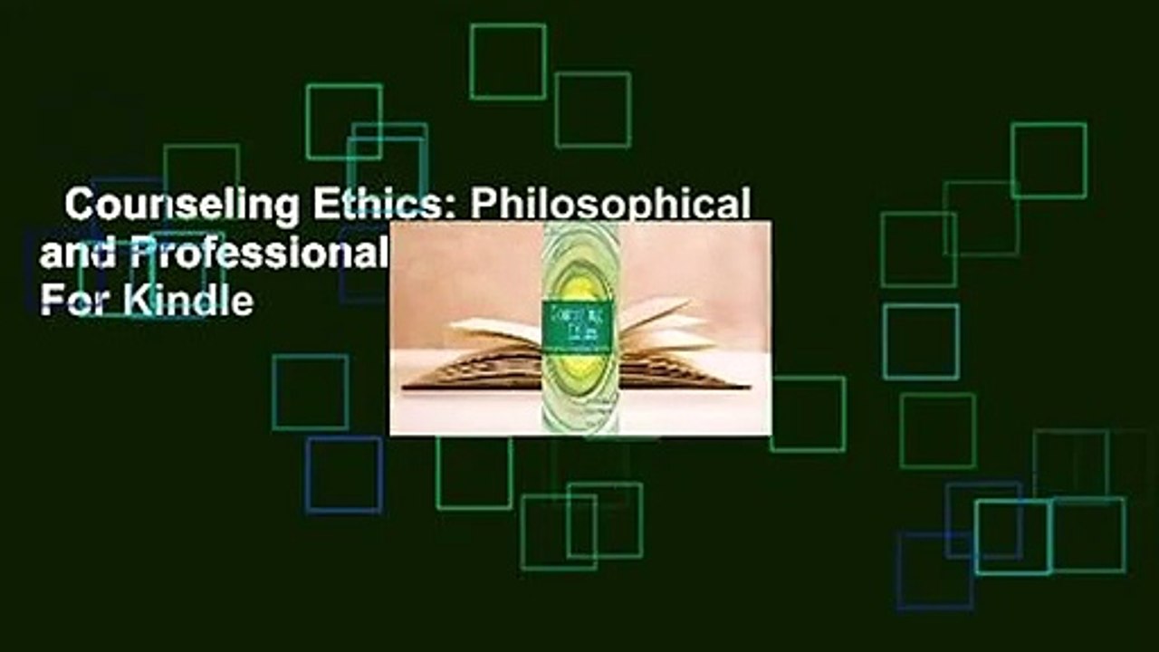 Counseling Ethics: Philosophical and Professional Foundations  For Kindle