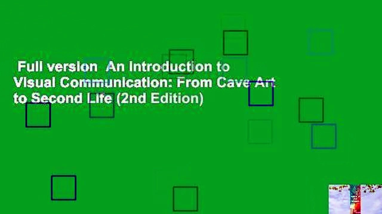Full version  An Introduction to Visual Communication: From Cave Art to Second Life (2nd Edition)