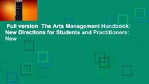 Full version  The Arts Management Handbook: New Directions for Students and Practitioners: New