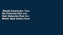 [Read] Superhubs: How the Financial Elite and their Networks Rule Our World  Best Sellers Rank :