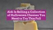 Aldi Is Selling a Collection of Halloween Cheeses You Need to Try This Fall