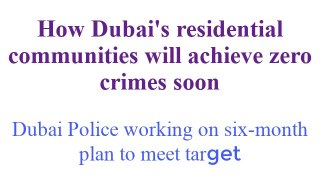 Duba Residential Communities will Achieve Zero Crimes Soon
