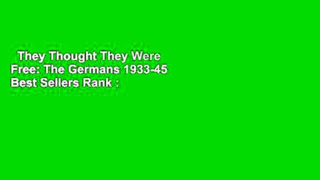They Thought They Were Free: The Germans 1933-45 Best Sellers Rank : #3