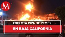 Pipa de Pemex explota en BC tras chocar con vehículo