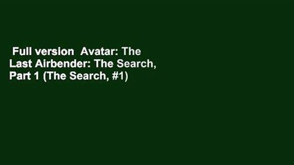 Full version  Avatar: The Last Airbender: The Search, Part 1 (The Search, #1)  Review