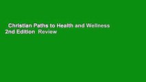 Christian Paths to Health and Wellness 2nd Edition  Review