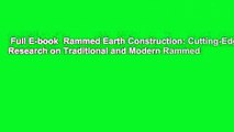 Full E-book  Rammed Earth Construction: Cutting-Edge Research on Traditional and Modern Rammed