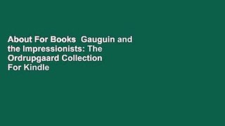 About For Books  Gauguin and the Impressionists: The Ordrupgaard Collection  For Kindle