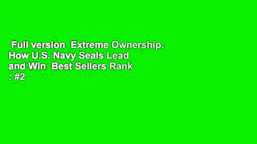 Full version  Extreme Ownership: How U.S. Navy Seals Lead and Win  Best Sellers Rank : #2